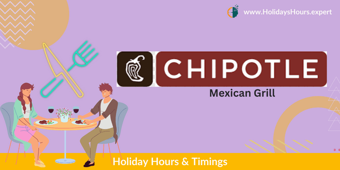 Chipotle Holiday Hours 2024-2025  | 🍽️ Open – Closed Schedule