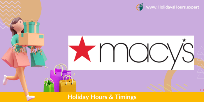 Macy's Holiday Hours of operations