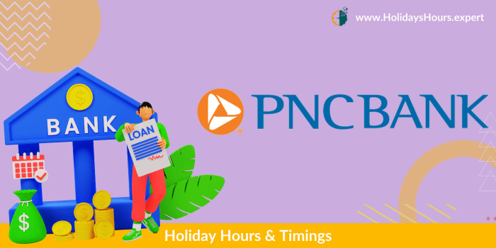PNC Bank Holiday Hours operating hours