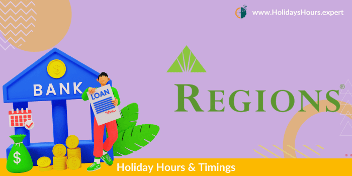 Regions Bank Holiday Hours of operation