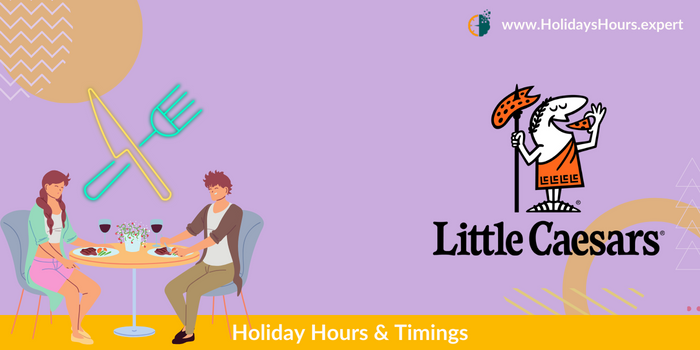 Little Caesars Holiday Hours Schedule