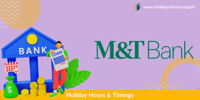 M&T Bank Holiday Hours of Operation