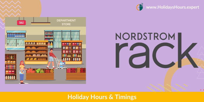 Nordstrom Rack Holiday Hours Schedule