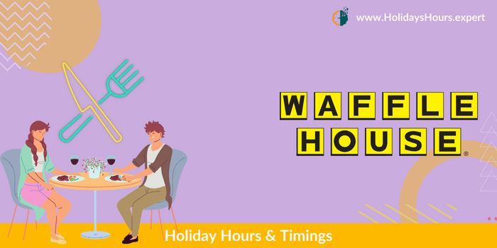 Waffle House Holiday Hours Calendar