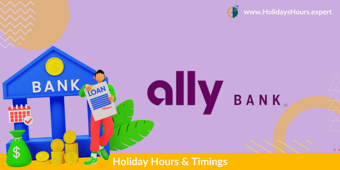 Ally Bank Holiday Hours